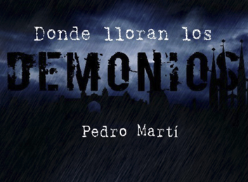 Donde lloran los demonios de Pedro Marti